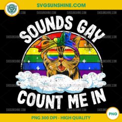 Sounds Gay Count Me In Cat PNG, Rainbow Flag LGBT Gay Pride Cat PNG