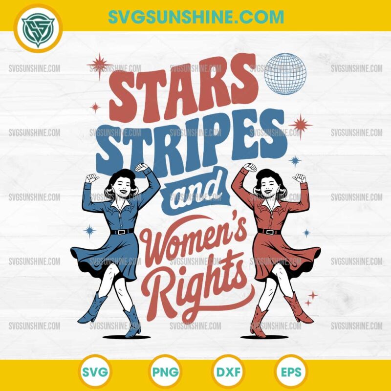 Stars Stripes And Women's Rights SVG, Women 4th Of July SVG