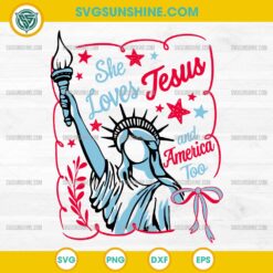 Statue of Liberty She Loves Jesus and America too SVG, 4th of July Faith Christian SVG