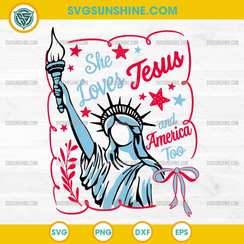 Statue of Liberty She Loves Jesus and America too SVG, 4th of July Faith Christian SVG