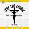 Stay the Course SVG