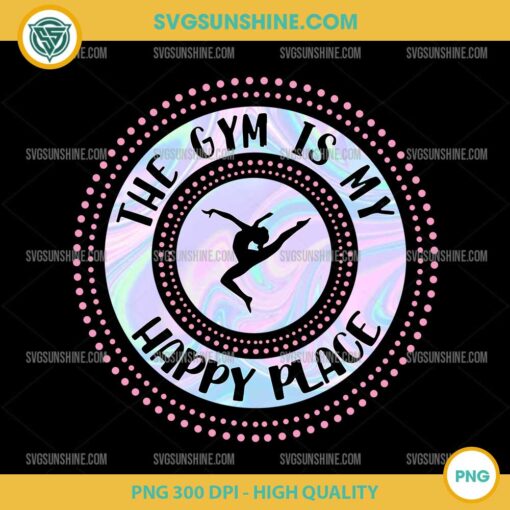 The Gym Is My Happy Place PNG, Gymnastics PNG File