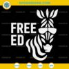 Free Ed SVG, Never Forget Ed the Zebra Captured SVG
