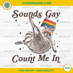 Vintage Sounds Gay Count Me In Racoon LGBT PNG, Raccoon LGBTQ Pride Month PNG