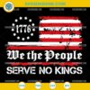 We The People Serve No Kings SVG, 1776 Distressed American Flag SVG