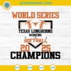 World Series Texas Longhorns Women’s Softball 2025 Champions SVG PNG