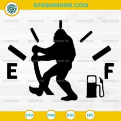 Bigfoot Sasquatch Fuel Gauge SVG, Funny Bigfoot Empty Gas Tank SVG, Bigfoot Car tank SVG
