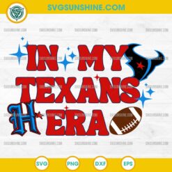 In My Texans Era SVG, Houston Texans football SVG PNG