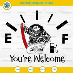 Maui Moana You’re Welcome Fuel Gauge SVG, Funny Gas Tank SVG, Disney Car tank SVG