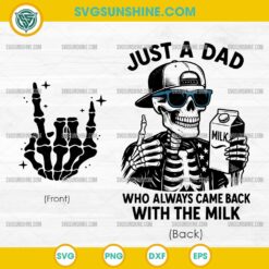 Just A Dad Who Always Came Back With the Milk SVG, Dad Skeleton SVG, Funny Fathers Day SVG