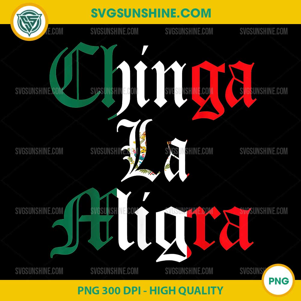 Chinga La Migra Mexico Immigration PNG, Mexican Flag PNG Chinga La Migra Mexico Immigration PNG, Mexican Flag PNG