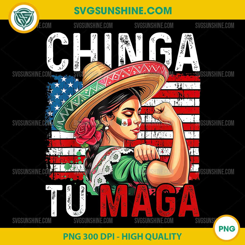 Chinga Tu MAGA PNG, Funny Mexico Vintage PNG Chinga Tu MAGA PNG, Funny Mexico Vintage PNG