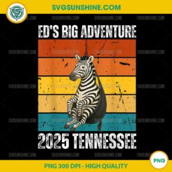 Ed The Zebra Ed’s Big Adventure PNG, Tennessee 2025 PNG