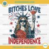 Bitches Love Independence PNG, Freedom Funny 4th Of July PNG