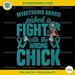 Myasthenia Gravis Picked A Fight With The Wrong Chick PNG, Ovarian Cancer Awareness Myasthenia Gravis PNG