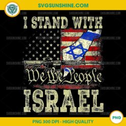I Stand with W The People Israel PMG, I Stand for Peace Israeli Flag PNG