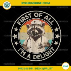 First Of All I'm A Delight PNG