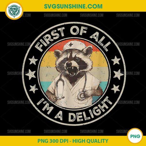 First Of All I'm A Delight PNG