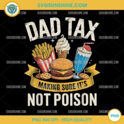 Retro Dad Tax Making Sure It's Not Poison PNG, Funny Father's Day PNG