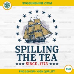 Spilling The Tea Since 1773 PNG