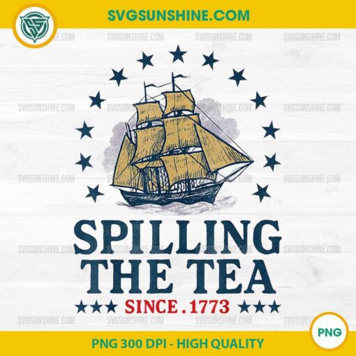 Spilling The Tea Since 1773 PNG