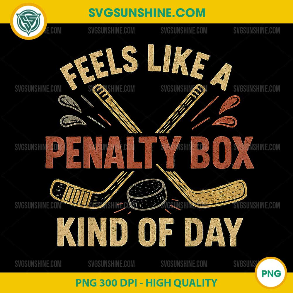 Feels Like a Penalty Box Kind of Day PNG, Hockey Penlty Quotes Design PNG Feels Like a Penalty Box Kind of Day PNG, Hockey Penlty Quotes Design PNG