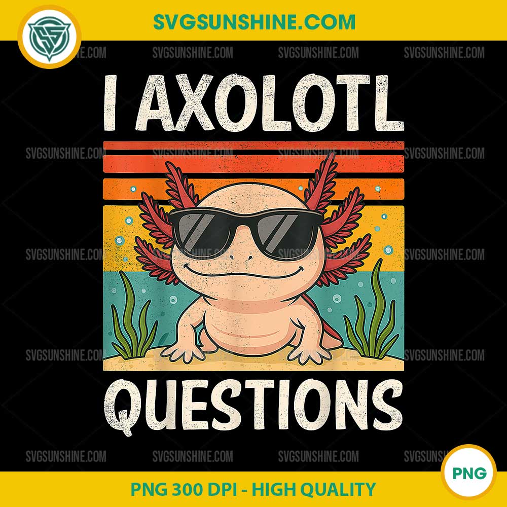I Axolotl Questions PNG, Cool Axolotl With Sunglasses PNG, Retro Sunset Axolotl PNG I Axolotl Questions PNG, Cool Axolotl With Sunglasses PNG, Retro Sunset Axolotl PNG