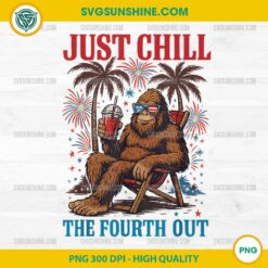 Just Chill The Fourth Out PNG