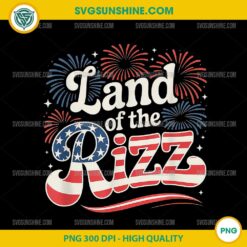 Land of the Rizz Funny 4th of July PNG