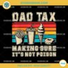 Dad Tax PNG, Retro Dad Tax Making Sure It's Not Poison PNG, Happy Father's Day PNG