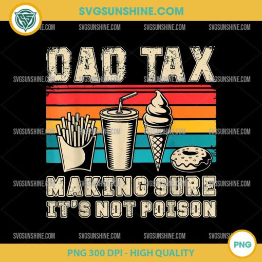 Dad Tax PNG, Retro Dad Tax Making Sure It's Not Poison PNG, Happy Father's Day PNG