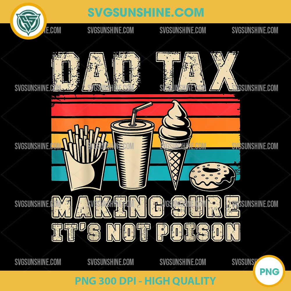 Dad Tax PNG, Retro Dad Tax Making Sure It's Not Poison PNG, Happy Father's Day PNG Dad Tax PNG, Retro Dad Tax Making Sure It's Not Poison PNG, Happy Father's Day PNG