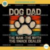 Funny Dog Dad The Man The Myth The Snack Dealer PNG, Cute Dad Dog PNG