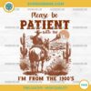 Please Be Patient With Me I'm From The 1900s Retro PNG, Retro Cowboy PNG