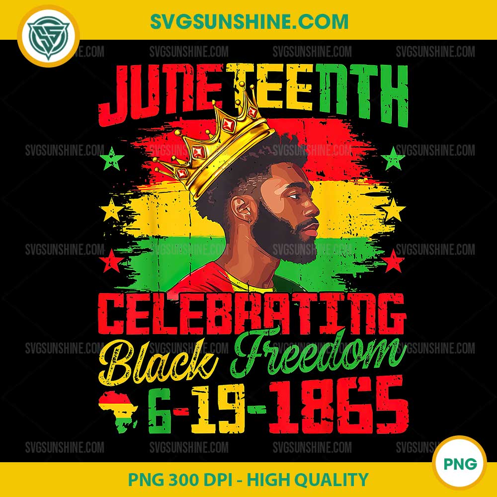 Juneteenth Celebrating Black Freedom PNG, Black King PNG Juneteenth Celebrating Black Freedom PNG, Black King PNG