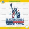 Statue of Liberty Rejecting Kings Since 1776 PNG, Statue Of Liberty USA 4th Of July PNG