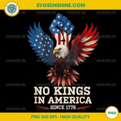Eagle No Kings In America Since 1776 PNG, Eagle 4th Of July PNG