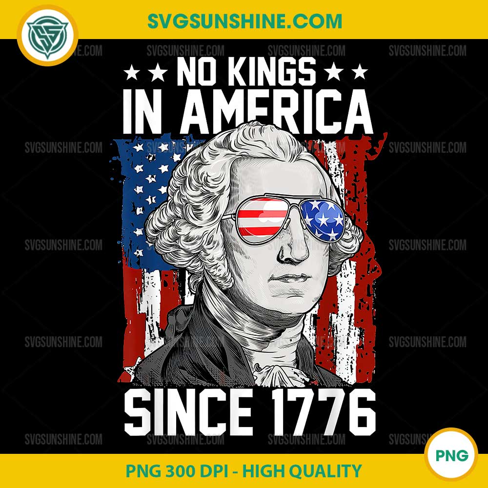 George Washington No Kings In America Since 1776 PNG, George Washington PNG George Washington No Kings In America Since 1776 PNG, George Washington PNG