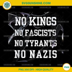 No Kings No Fascists No Tyrants No Nazis PNG, No kings in America PNG