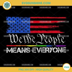 We The People Means Everyone PNG, US Constitution LGBT Pride PNG