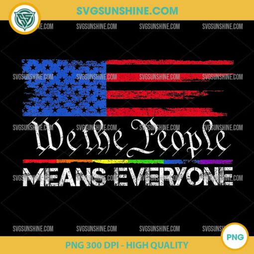 We The People Means Everyone PNG, US Constitution LGBT Pride PNG