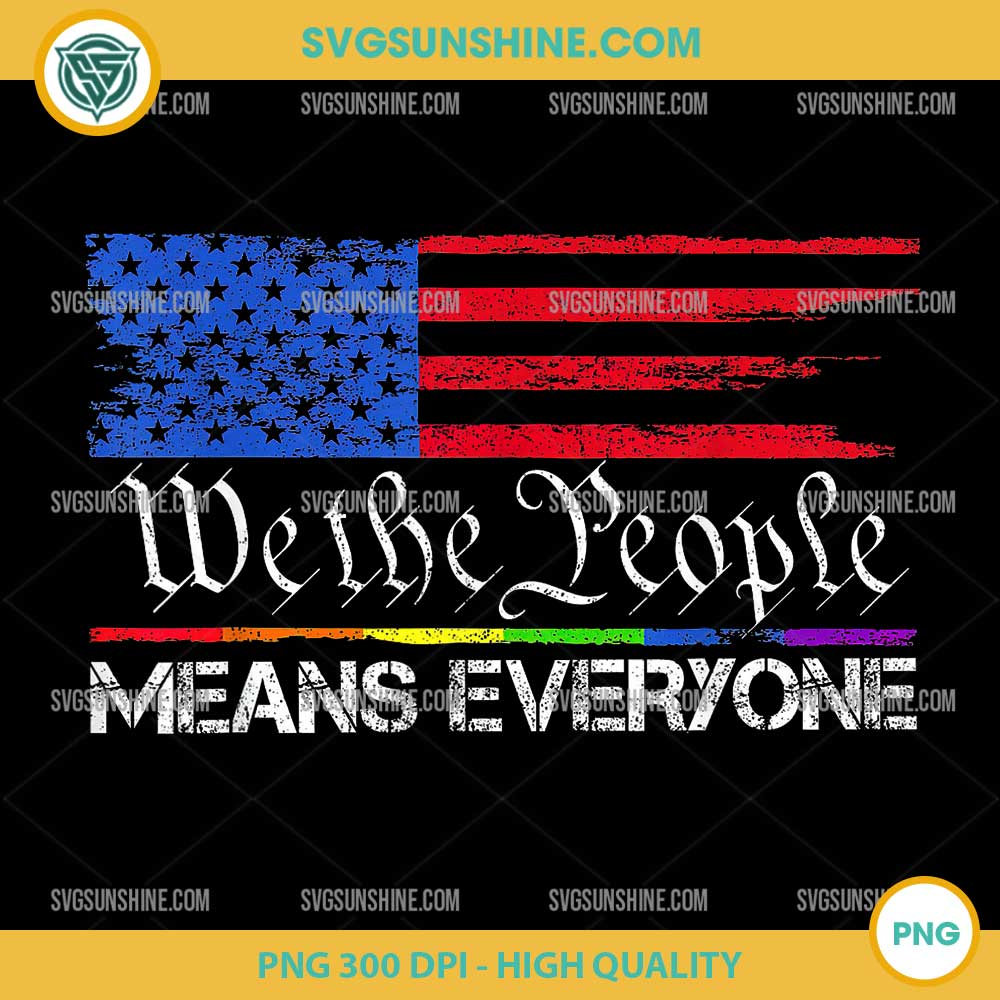 We The People Means Everyone PNG, US Constitution LGBT Pride PNG We The People Means Everyone PNG, US Constitution LGBT Pride PNG
