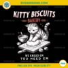 Kitty Biscuits PNG, Cat We Knead Em You Need Em PNG