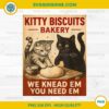 Kitty Biscuits We Knead Em You Need Em PNG, Funny Cat Lover PNG