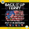 Back It Up Terry Put It In Reverse PNG, Funny 4th of July PNG