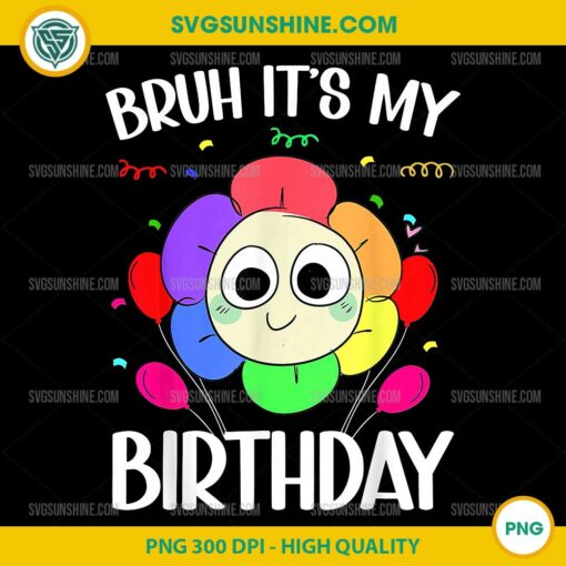 Bruh It's My Birthday PNG, Dandy's Cartoon Birthday PNG