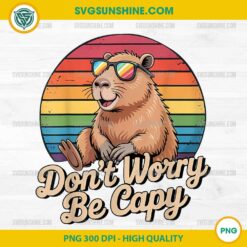 Funny Don't Worry Be Capy PNG, Cool Capybara PNG