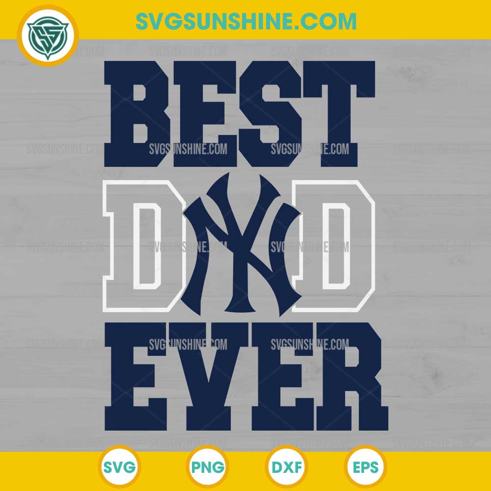 Best Dad Ever New York Yankees Svg Eps Png Dxf Best Dad Ever New York Yankees Svg Eps Png Dxf