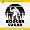 Booger Sugar Sasquatch SVG Funny Bigfoot Design