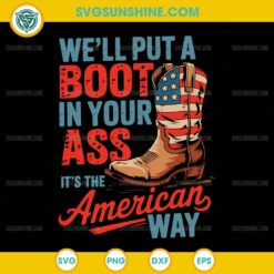 Boot In Your Ass SVG with American Flag Cowboy Boot